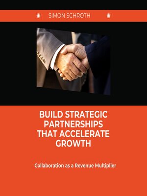 cover image of Build Strategic Partnerships That Accelerate Growth